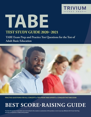 TABE Test Study Guide 2020-2021: TABE Exam Prep and Practice Test Questions for the Test of Adult Basic Education Cover Image