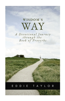 Wisdom's Way: A devotional journey through the book of Proverbs Cover Image