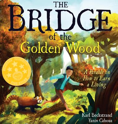 The Bridge of the Golden Wood: A Parable on How to Earn a Living (Careers for Kids #3) Cover Image