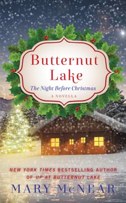 Butternut Lake: The Night Before Christmas: A Novella By Mary McNear Cover Image