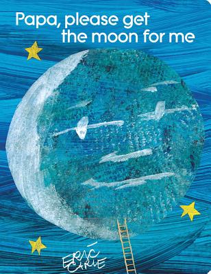 Papa, Please Get the Moon for Me: Lap Edition (The World of Eric Carle) Cover Image