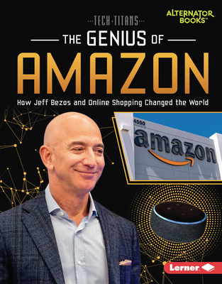 The Genius of Amazon: How Jeff Bezos and Online Shopping Changed the World By Margaret J. Goldstein Cover Image