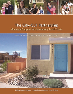 The City–CLT Partnership: Municipal Support for Community Land Trusts (Policy Focus Reports) Cover Image
