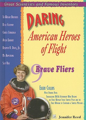 Daring American Heroes of Flight: Nine Brave Fliers (Great Scientists and Famous Inventors) By Jennifer Reed Cover Image