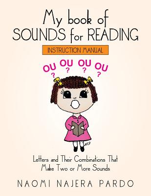 My Book of Sounds for Reading: Letters and Their Combinations That Make Two or More Sounds By Naomi Najera Pardo Cover Image