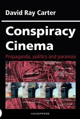 Conspiracy Cinema: Propaganda, Politics and Paranoia Cover Image