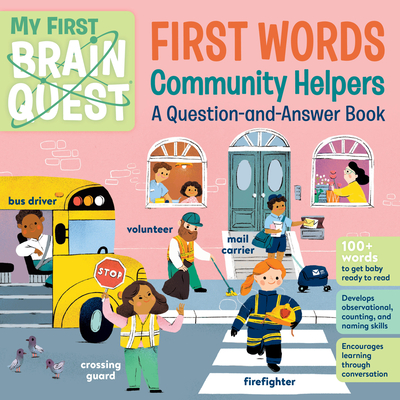 My First Brain Quest First Words: Community Helpers: A Question-and-Answer Book (Brain Quest Board Books) Cover Image