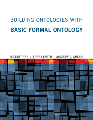 Cover for Building Ontologies with Basic Formal Ontology