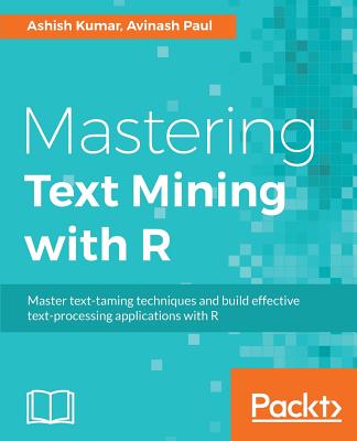 Mastering Text Mining with R: Extract and recognize your text data Cover Image