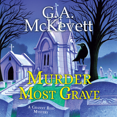 Murder Most Grave (Granny Reid Mystery #4)