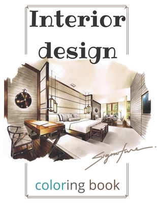 Download Interior Design Coloring Book A Wonderful Modern Decorated Home Designs And Room For Relaxation And Unwind And Adults Furniture Home Paperback Eso Won Books