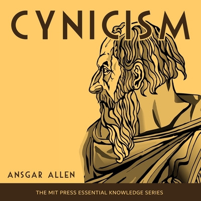 Cynicism (MIT Press Essential Knowledge) Cover Image