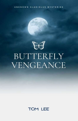Butterfly Vengeance: Unknown Gladiolus Mysteries Cover Image