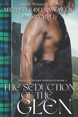 The Seduction of the Glen: A Scottish Medieval Romance Novel Cover Image