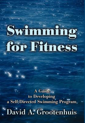 Swimming for Fitness: A Guide to Developing a Self-Directed Swimming Program cover