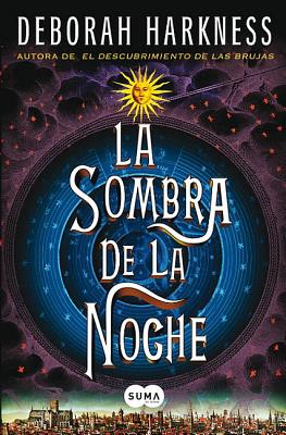 La Sombra de la Noche = Shadow of the Night (All Souls Trilogy #2)