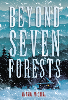Beyond Seven Forests By Amanda McCrina Cover Image