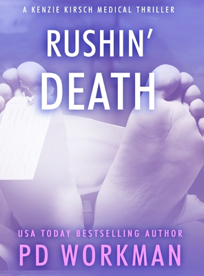 Rushin' Death (Kenzie Kirsch Medical Thrillers #5)