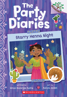 Starry Henna Night: A Branches Book (The Party Diaries #2) By Mitali Banerjee Ruths, Aaliya Jaleel (Illustrator) Cover Image