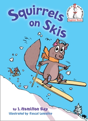 Squirrels on Skis (Beginner Books(R))