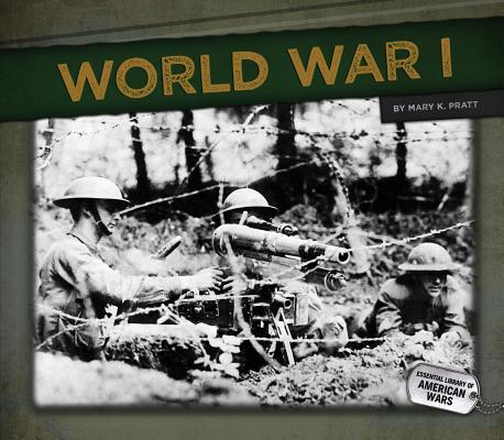 World War I (Essential Library of American Wars) By Mary K. Pratt Cover Image