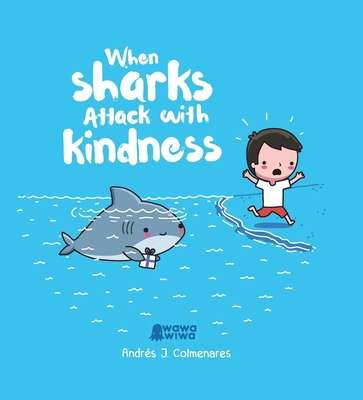 When Sharks Attack With Kindness Cover Image