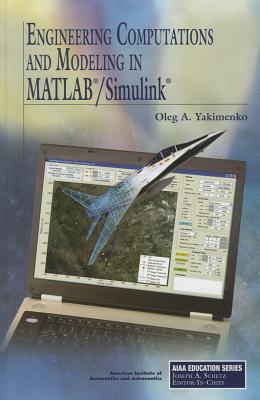 Engineering Computations and Modeling in MATLAB/Simulink (AIAA Education) Cover Image