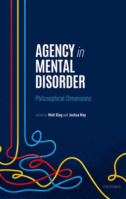 Agency in Mental Disorder: Philosophical Dimensions Cover Image
