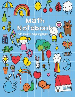 Math Notebook: 1/2 Squared Graphing Paper, 2 Square per inch: Graph, Grid, write drawing note, Math Diary Worksheet Composition By Nadeer Song Cover Image
