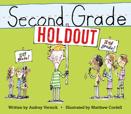 Second Grade Holdout By Audrey Vernick, Matthew Cordell (Illustrator) Cover Image