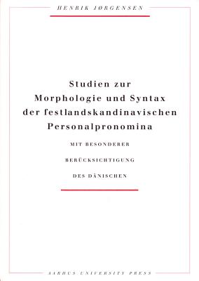 Studien Zur Morphologie Und Syntax Der Festlandskandinavischen Personalpronomina (ACTA Jutlandica #75) Cover Image