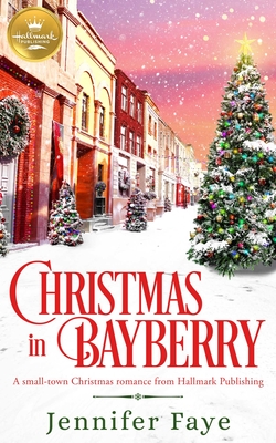 Christmas in Bayberry: A small-town Christmas romance from Hallmark Publishing Cover Image