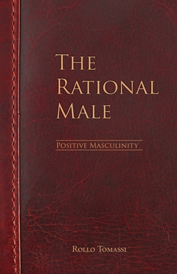 The Rational Male - Positive Masculinity: Positive Masculinity By Rollo Tomassi Cover Image