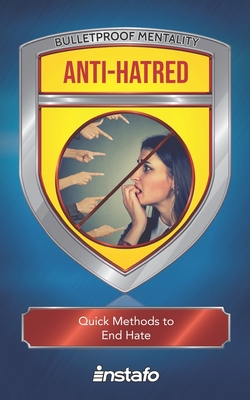 Anti-Hatred: Quick Methods to End Hate Cover Image
