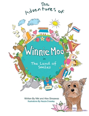 The Adventures of Winnie Moo: in The Land of Smiles By Niki Sinsawas, Kezzia Crossley (Illustrator) Cover Image