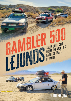 Gambler 500 Lejunds: Tales Collected from the World's Largest Trail Cleanup (America Through Time)