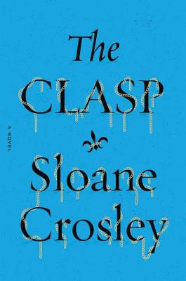 The Clasp By Sloane Crosley Cover Image