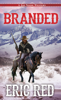Branded (A Joe Noose Western #3) By Eric Red Cover Image