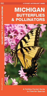 Michigan Butterflies & Pollinators: A Folding Pocket Guide to Familiar Species By James Kavanagh, Leung Raymond (Illustrator) Cover Image