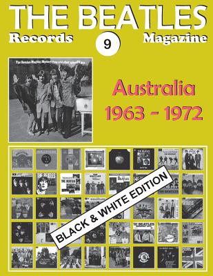 The Beatles Records Magazine - No. 9 - Australia - Black & White Edition: Discography edited in Australia by Parlophone / Polydor / Apple / World Reco By Juan Carlos Irigoyen Perez Cover Image