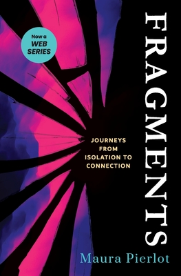 Fragments: Journeys from Isolation to Connection Cover Image