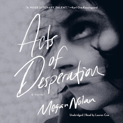 Acts of Desperation By Megan Nolan, Lauren Coe (Read by) Cover Image