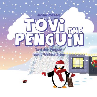 Tovi the Penguin: feiert Weihnachten By Janina Rossiter Cover Image