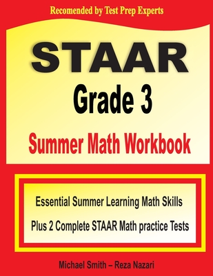 STAAR Grade 3 Summer Math Workbook: Essential Summer Learning Math Skills plus Two Complete STAAR Math Practice Tests Cover Image