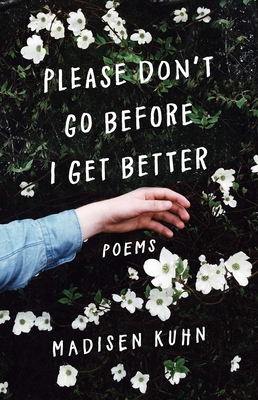 Please Don't Go Before I Get Better By Madisen Kuhn Cover Image