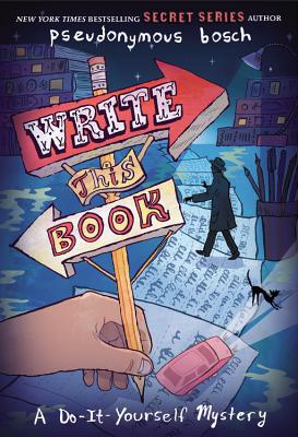 Write This Book: A Do-It-Yourself Mystery (The Secret Series)