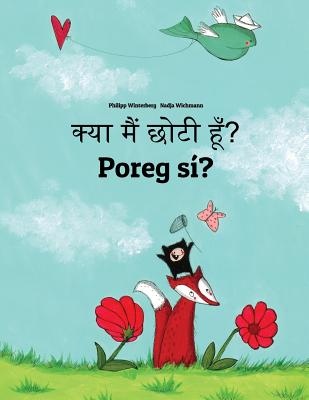 Kya maim choti hum? Poreg sí?: Hindi-Celinese: Children's Picture Book (Bilingual Edition) Cover Image