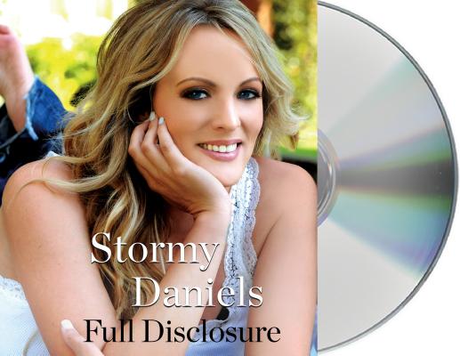 Full Disclosure By Stormy Daniels, Michael Avenatti (Foreword by), Kate Burton (Read by) Cover Image