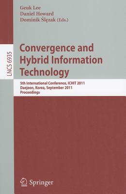 Convergence and Hybrid Information Technology: 5th International Conference, ICHIT 2011, Daejeon, Korea, September 22-24, 2011, Proceedings Cover Image