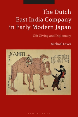 The Dutch East India Company in Early Modern Japan: Gift Giving and Diplomacy Cover Image
